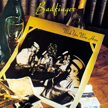 Badfinger -  Wish You Were Here